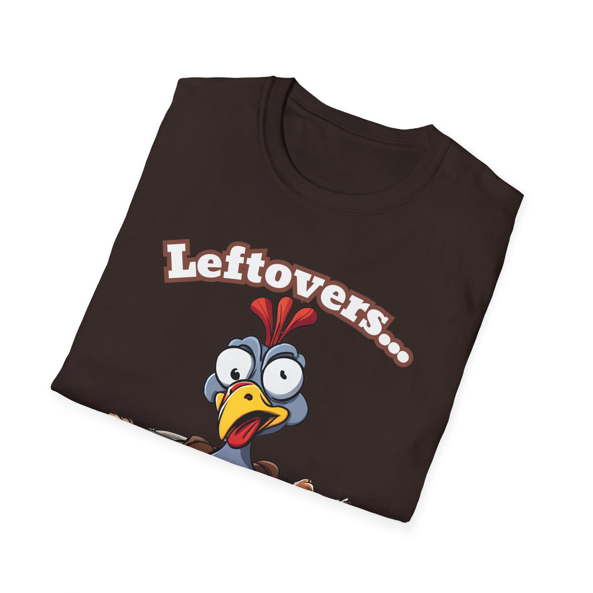 Leftovers are for Quitters! Thanksgiving T-Shirt