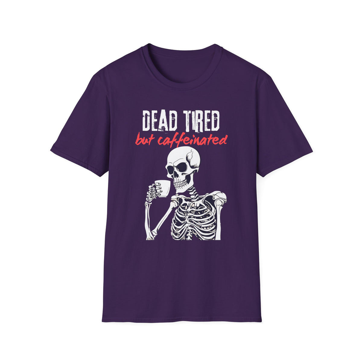 Dead Tired, But Caffeinated T-Shirt