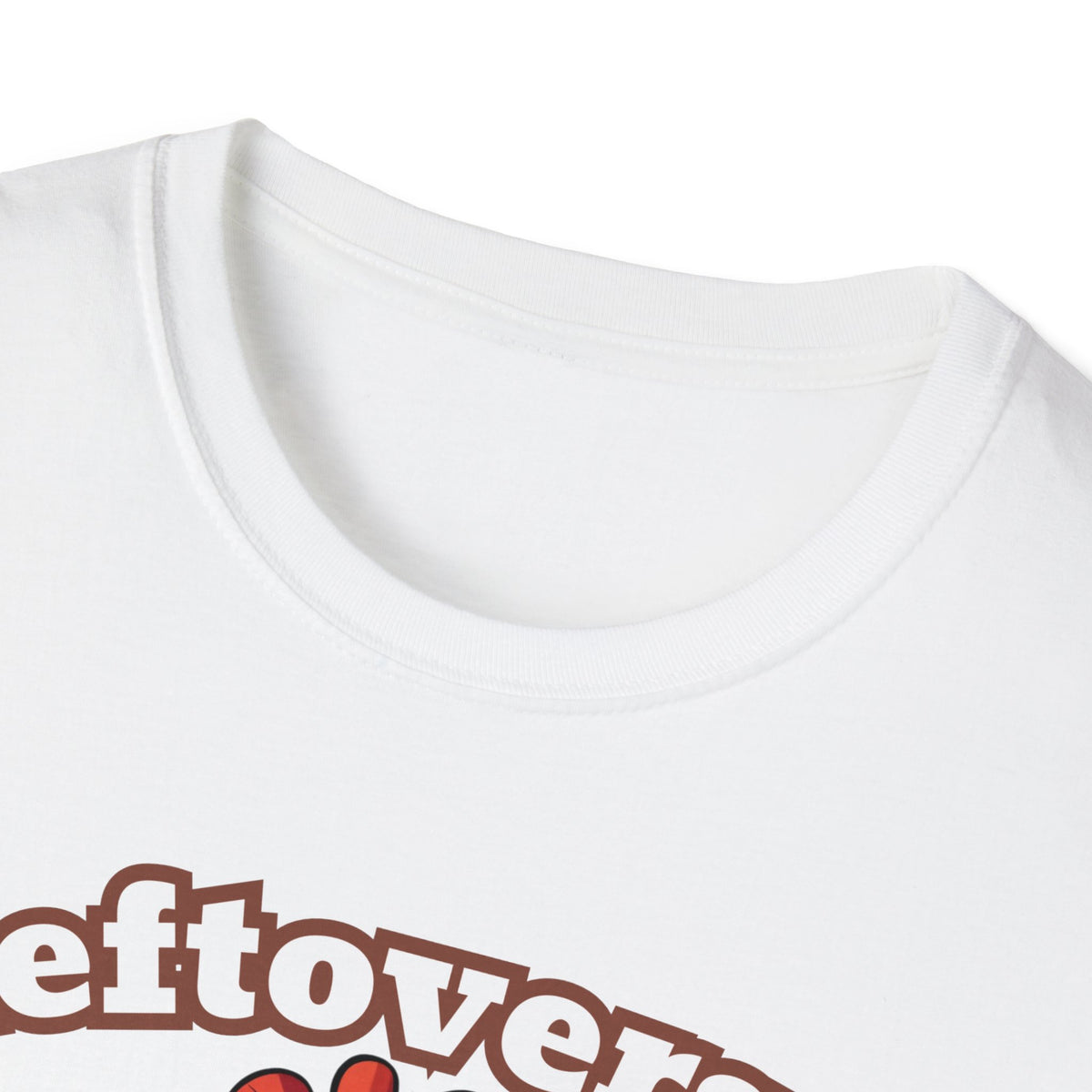 Leftovers are for Quitters! Thanksgiving T-Shirt