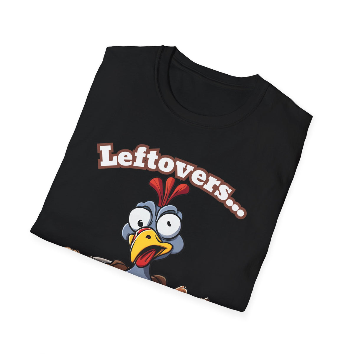 Leftovers are for Quitters! Thanksgiving T-Shirt