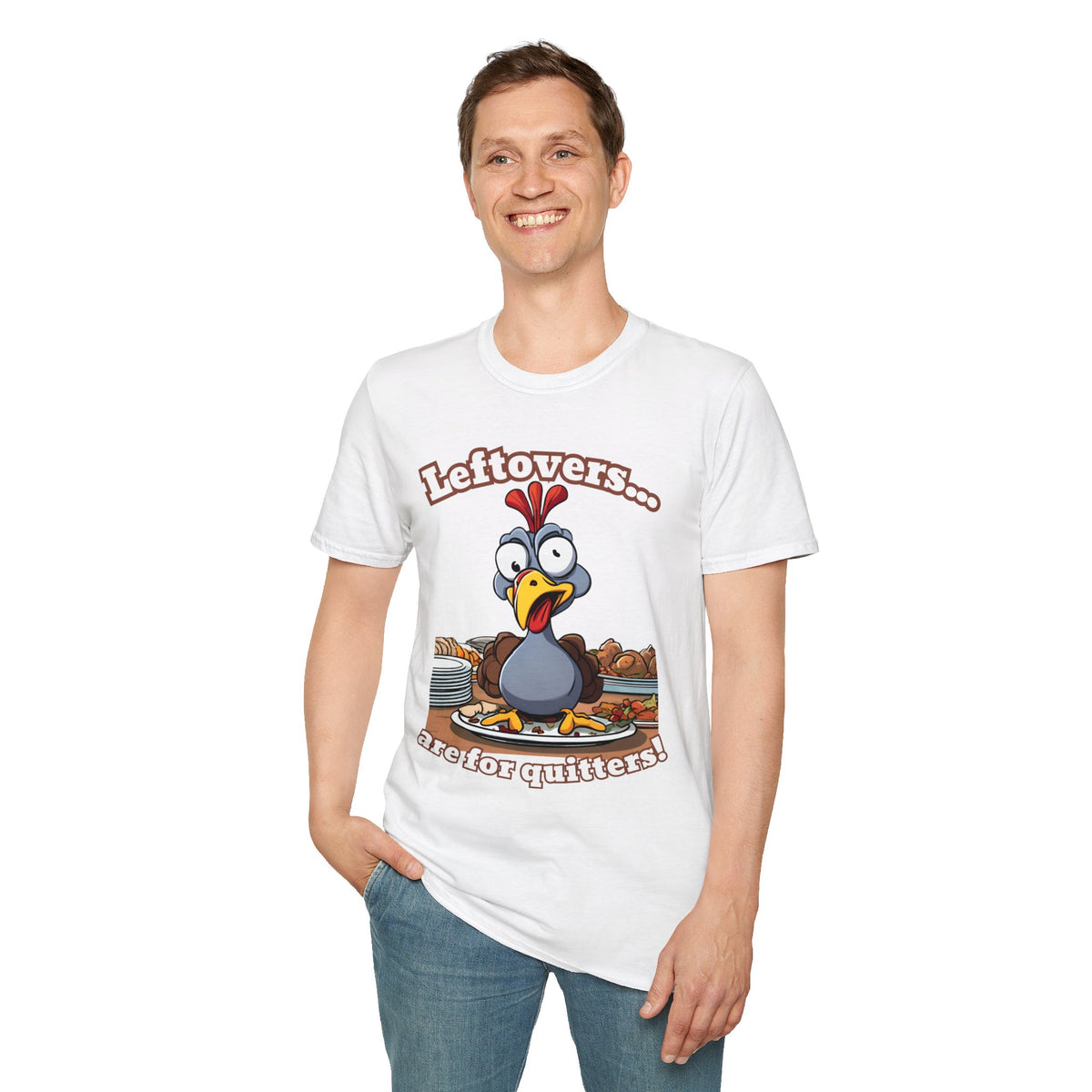 Leftovers are for Quitters! Thanksgiving T-Shirt