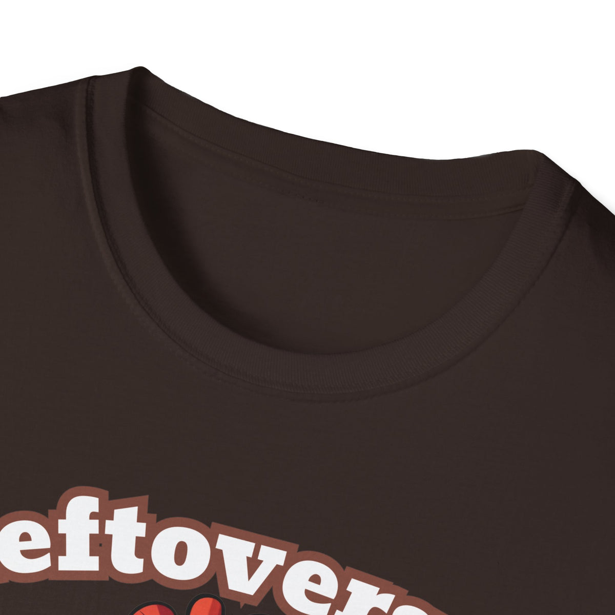 Leftovers are for Quitters! Thanksgiving T-Shirt